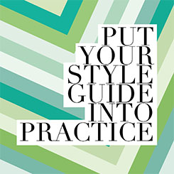 The Skinny on Style Guides (Part Two): Putting It All into Practice
