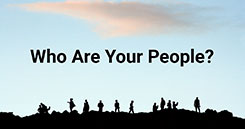 Who Are Your People? How Building Your Network Can Help You Accomplish Your Goals